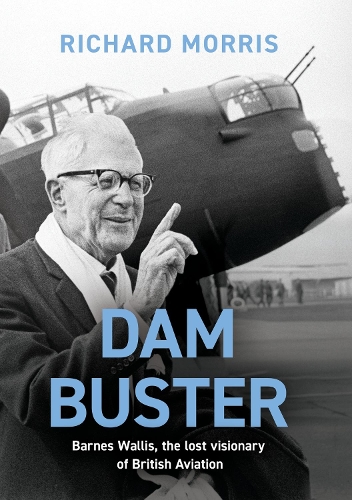 Бумажная книга «Dam Buster: Barnes Wallis, the Lost Visionary of British Aviation», автор Ричард Моррис - фото №1