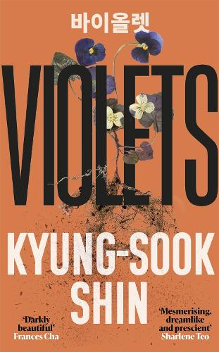Бумажная книга «Violets: From the bestselling author of Please Look After Mother», автор Кьюнг-Сук Шин - фото №1
