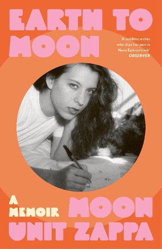 Бумажная книга «Earth to Moon: A Memoir», автор Мун Юнит Заппа - фото №1