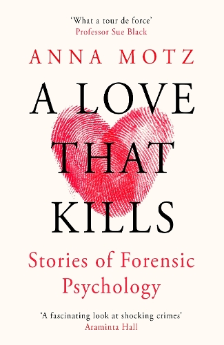 Бумажная книга «A Love That Kills: Stories of Forensic Psychology», автор Анна Моц - фото №1