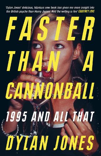 Паперова книга «Faster Than A Cannonball: 1995 and All That», автор Ділан Джонс - фото №1