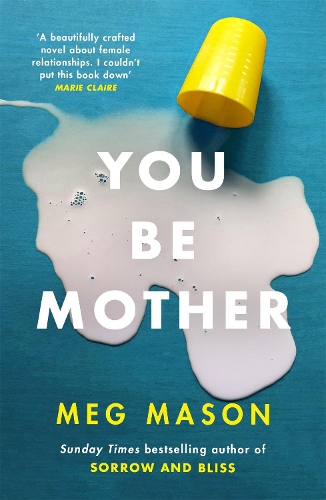 Паперова книга «You Be Mother: The debut novel from the author of Sorrow and Bliss», автор Мег Мейсон - фото №1