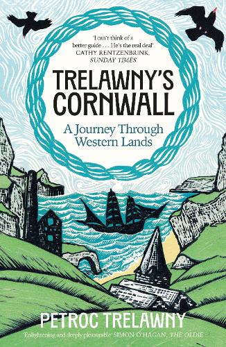 Бумажная книга «Trelawny’s Cornwall: A Journey through Western Lands», автор Петрок Трелони - фото №1