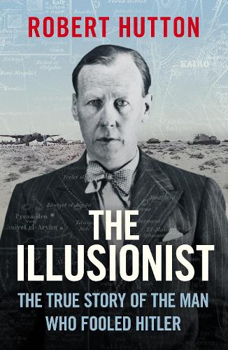 Бумажная книга «The Illusionist: The True Story of the Man Who Fooled Hitler», автор Роберт Хаттон - фото №1