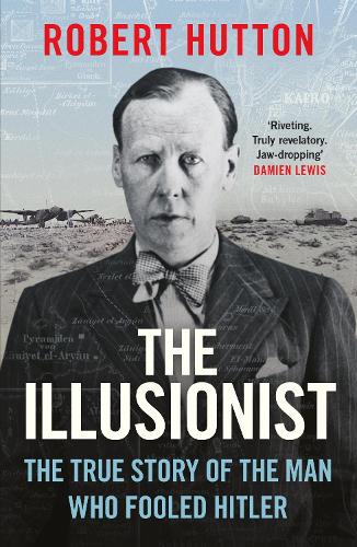 Бумажная книга «The Illusionist: The True Story of the Man Who Fooled Hitler», автор Роберт Хаттон - фото №1