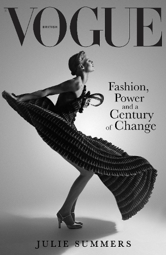 Паперова книга «British Vogue: Fashion, Power and a Century of Change», автор Джулі Саммерс - фото №1