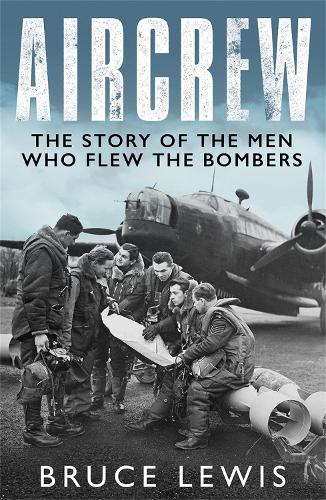 Бумажная книга «Aircrew: The Story of the Men Who Flew the Bombers», автор Брюс Льюис - фото №1
