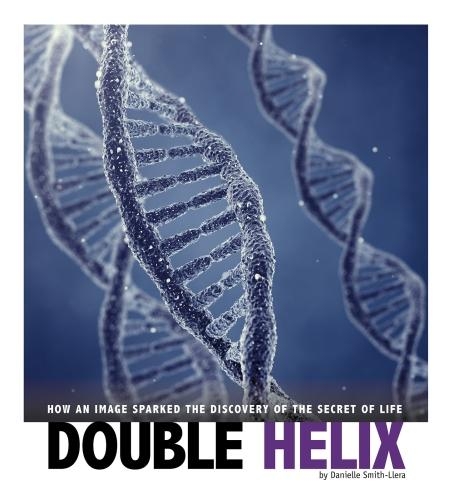 Паперова книга «Double Helix: How an Image Sparked the Discovery of the Secret of Life», автор Даніель Сміт-Ллера - фото №1
