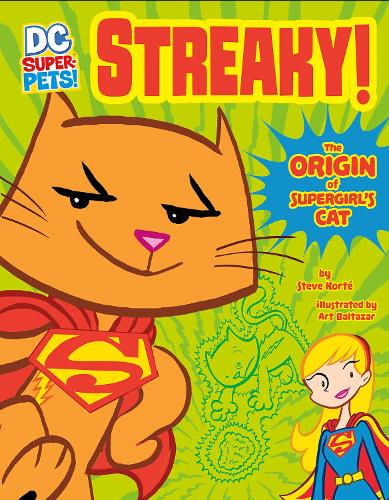 Бумажная книга «Streaky: The Origin of Supergirl's Cat», автор Стив Корте - фото №1