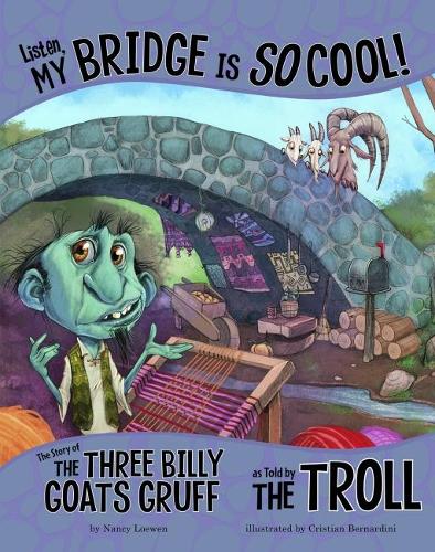 Бумажная книга «Listen, My Bridge Is SO Cool!: The Story of the Three Billy Goats Gruff as Told by the Troll», автор Нэнси Лоуэн - фото №1