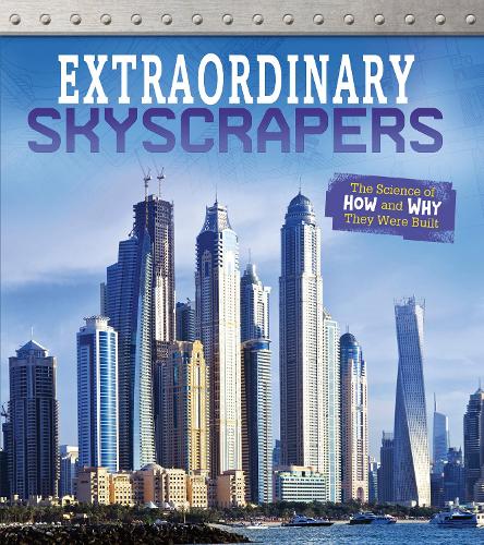 Бумажная книга «Extraordinary Skyscrapers: The Science of How and Why They Were Built», автор Соня Ньюленд - фото №1