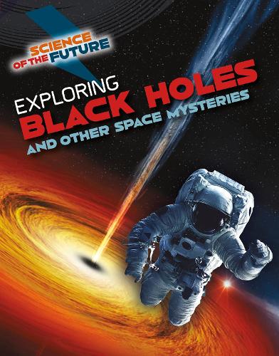 Бумажная книга «Exploring Black Holes and Other Space Mysteries», автор Том Джексон - фото №1