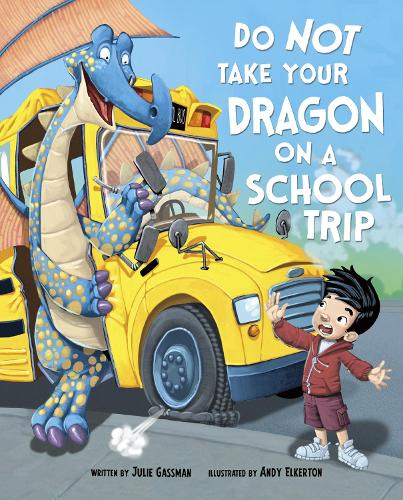 Бумажная книга «Do Not Take Your Dragon on a School Trip», автор Джули Гассман - фото №1