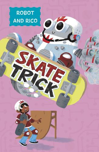 Паперова книга «Skate Trick: A Robot and Rico Story», автор Анастасія Суен - фото №1