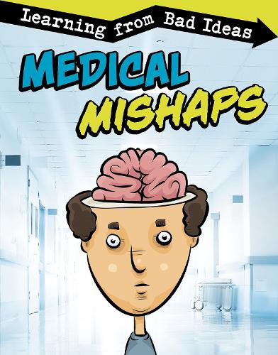 Бумажная книга «Medical Mishaps: Learning from Bad Ideas», автор Элизабет Пагель-Хоган - фото №1