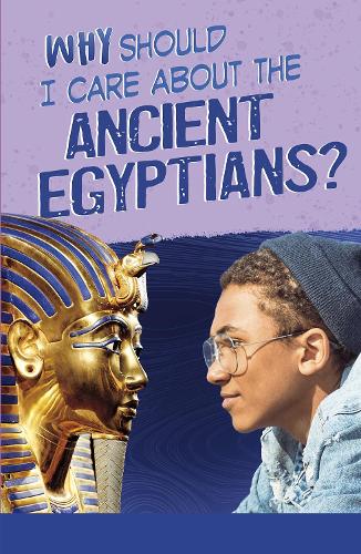 Paper book «Why Should I Care About the Ancient Egyptians?», author Nick Hunter - фото №1