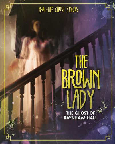 Бумажная книга «The Brown Lady: The Ghost of Raynham Hall», автор Меган Кули Петерсон - фото №1