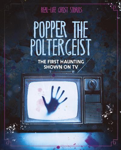 Бумажная книга «Popper the Poltergeist: The First Haunting Shown on TV», автор Меган Этвуд - фото №1