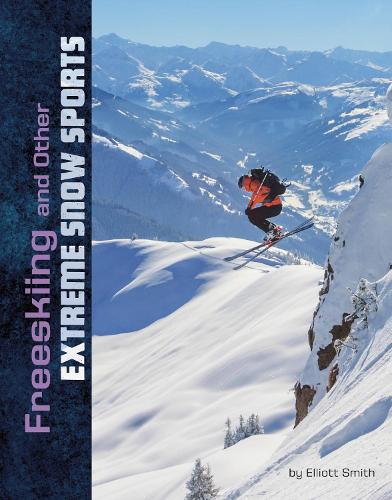 Бумажная книга «Freeskiing and Other Extreme Snow Sports», автор Эллиот Смит - фото №1