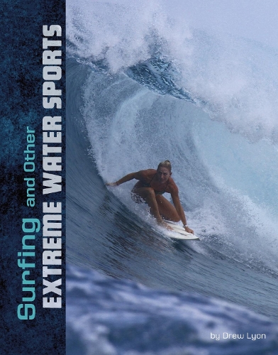 Паперова книга «Surfing and Other Extreme Water Sports», автор Дрю Лайон - фото №1