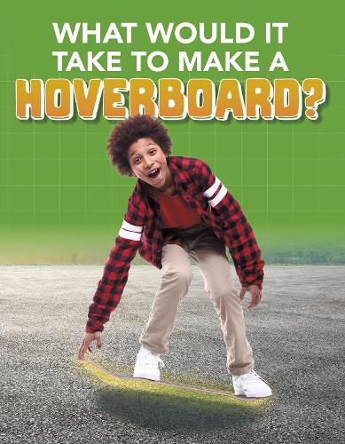 [object Object] «What Would it Take to Build a Hoverboard?», автор Анита Нахта Амин - фото №1
