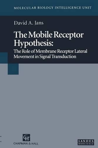 [object Object] «The Mobile Receptor Hypothesis: The Role of Membrane Receptor Lateral Movement in Signal Transduction», автор Девід А. Янс - фото №1