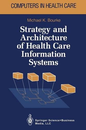 Бумажная книга «Strategy and Architecture of Health Care Information Systems», автор Майкл К. Бурке - фото №1