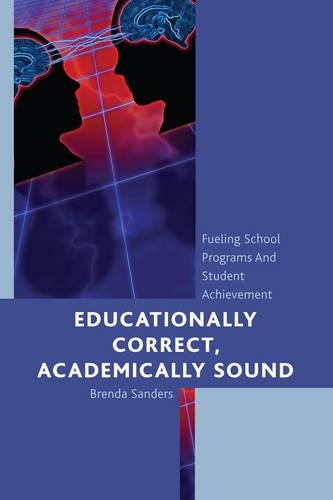 Паперова книга «Educationally Correct Academically Sound: Fueling School Programs and Student Achievement», автор Бренда Сандерс - фото №1
