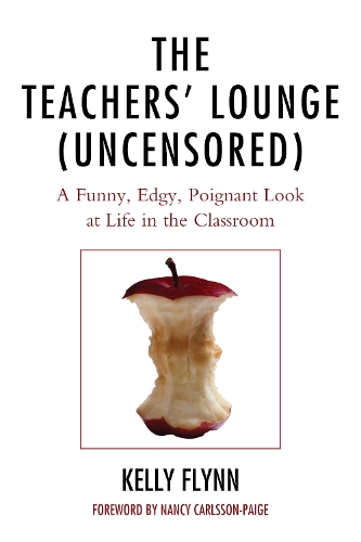 Бумажная книга «The Teachers' Lounge (Uncensored): A Funny, Edgy, Poignant Look at Life in the Classroom», автор Келли Флинн - фото №1