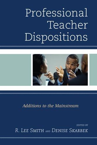 Паперова книга «Professional Teacher Dispositions: Additions to the Mainstream», авторів Деніз Скарбек, Р. Лі Сміт - фото №1