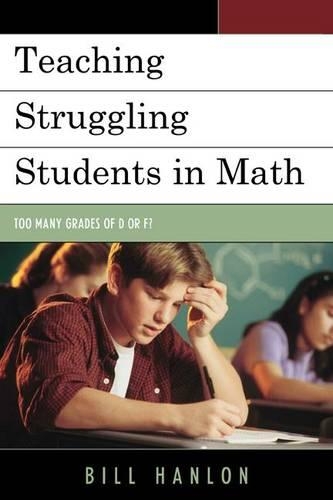 Бумажная книга «Teaching Struggling Students in Math: Too Many Grades of D or F?», автор Билл Хэнлон - фото №1