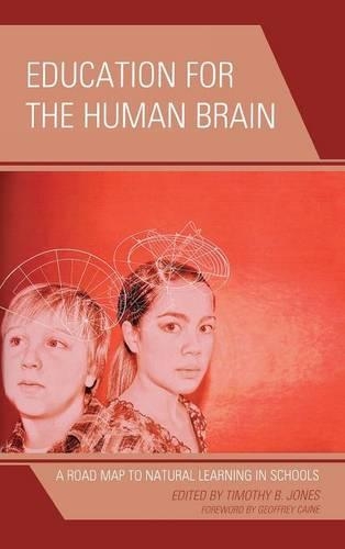 Бумажная книга «Education for the Human Brain: A Road Map to Natural Learning in Schools», автор Тимоти Б. Джонс - фото №1