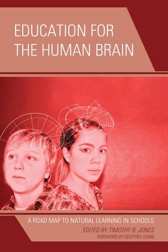 Бумажная книга «Education for the Human Brain: A Road Map to Natural Learning in Schools», автор Тимоти Б. Джонс - фото №1