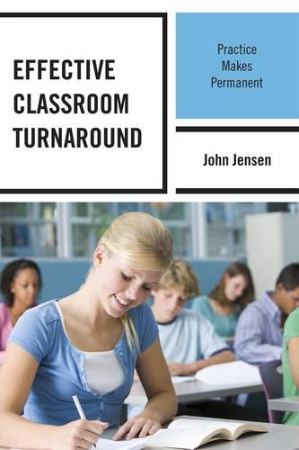 Бумажная книга «Effective Classroom Turnaround: Practice Makes Permanent», автор Джон Дженсен - фото №1
