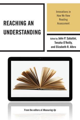 Бумажная книга «Reaching an Understanding: Innovations in How We View Reading Assessment», авторов Элизабет Альбро, Джон Сабатини, Тенаха О'Рейли - фото №1