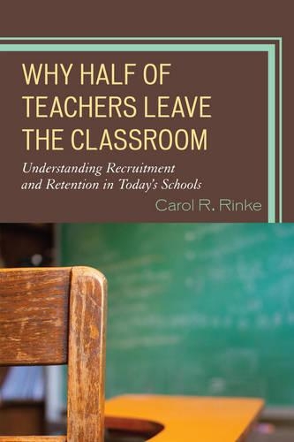 Бумажная книга «Why Half of Teachers Leave the Classroom: Understanding Recruitment and Retention in Today's Schools», автор Кэрол Р. Ринке - фото №1