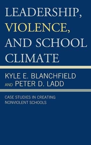 Паперова книга «Leadership, Violence, and School Climate: Case Studies in Creating Non-Violent Schools», авторів Кайл Е. Бланчфілд, Пітер Д. Ледд - фото №1