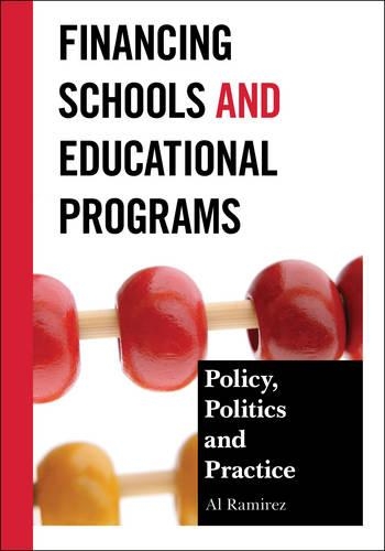 Бумажная книга «Financing Schools and Educational Programs: Policy, Practice, and Politics», автор Эл Рамирес - фото №1