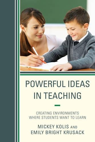 Бумажная книга «Powerful Ideas in Teaching: Creating Environments in which Students Want to Learn», авторов Эмили Брайт Крусак, Микки Колис - фото №1