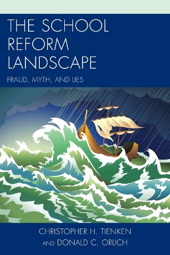 Бумажная книга «The School Reform Landscape: Fraud, Myth, and Lies», авторов Кристофер Х. Тиенкен, Дональд С. Орлих - фото №1