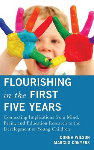 Бумажная книга «Flourishing in the First Five Years: Connecting Implications from Mind, Brain, and Education Research to the Development of Young Children», авторов Донна Уилсон, Маркус Коньерс - фото №1