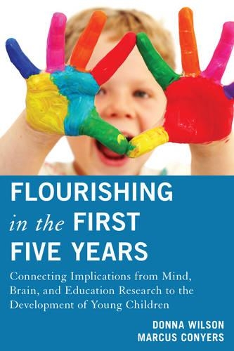 Бумажная книга «Flourishing in the First Five Years: Connecting Implications from Mind, Brain, and Education Research to the Development of Young Children», авторов Донна Уилсон, Маркус Коньерс - фото №1