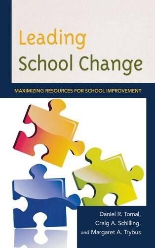 Бумажная книга «Leading School Change: Maximizing Resources for School Improvement», авторов Крейг А. Шиллинг, Дэниел Р. Томал, Маргарет Трибус - фото №1
