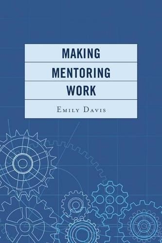 Паперова книга «Making Mentoring Work», автор Емілі Девіс - фото №1