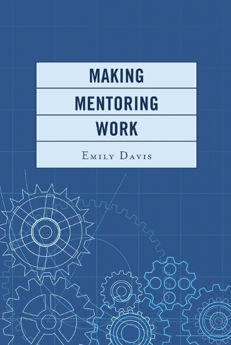 Паперова книга «Making Mentoring Work», автор Емілі Девіс - фото №1