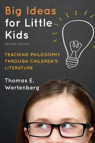 Паперова книга «Big Ideas for Little Kids: Teaching Philosophy through Children's Literature», автор Томас Е. Вартенберг - фото №1