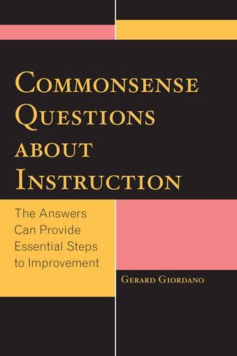 Бумажная книга «Commonsense Questions about Instruction: The Answers Can Provide Essential Steps to Improvement», автор Жерар Джордано - фото №1