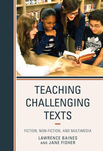 Паперова книга «Teaching Challenging Texts: Fiction, Non-fiction, and Multimedia», авторів Джейн Фішер, Лоуренс Бейнс - фото №1