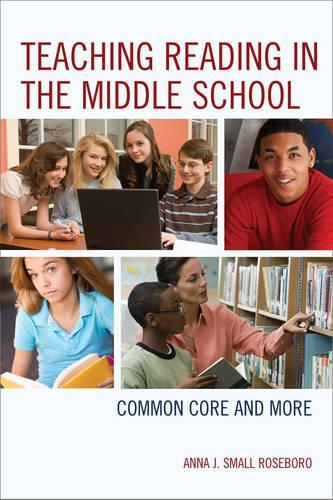 Бумажная книга «Teaching Reading in the Middle School: Common Core and More», автор Анна Дж. Смолл Роузборо - фото №1