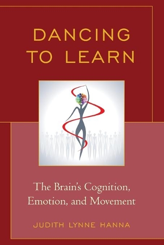 Бумажная книга «Dancing to Learn: The Brain's Cognition, Emotion, and Movement», автор Джудит Линн Ханна - фото №1